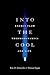 Into the Cool: Energy Flow, Thermodynamics, and Life