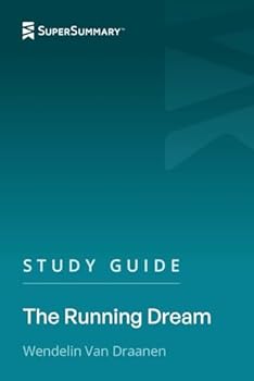 Study Guide: The Running Dream by Wendelin Van Draanen (SuperSummary)