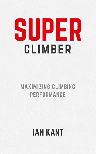  SUPER CLIMBER: Maximizing Climbing Performance (English Edition)