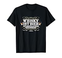 Whisky Design Spruch Whisky ist Bier für Fans von Whisky T-Shirt