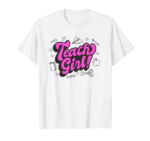 Sassy Teach Girl Funny Teacher Quote T-Shirt