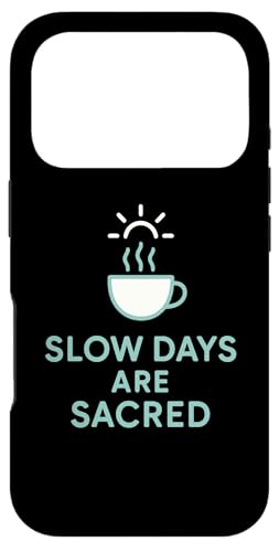 Slow Days Are Sacred Coffee ~j}OtBbN X}zP[X iPhone 17 Pro p
