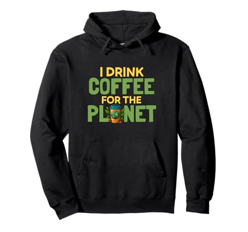 I Drink Coffee For The Planet Earth Day �J�t�F�C�����D�Ƃ̃��[���A �p�[�J�[