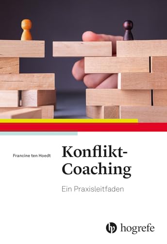 Konflikt-Coaching: Ein Praxisleitfaden