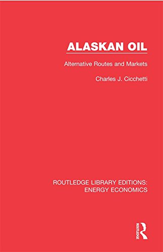 Alaskan Oil: Alternative Routes and Markets (Routledge Library Editions: Energy Economics)      1st Edition, Kindle Edition