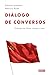 Di&Atilde;&iexcl;logo de conversos / A Dialog between Two Converts (Spanish Edition)