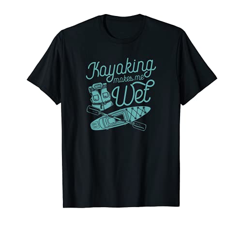 Kayak Me hace mojar chaleco remo divertido lindo equipo de aguas bravas Camiseta
