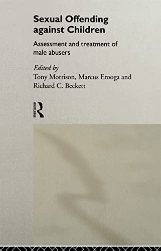 Sexual Offending Against Children: Assessment and Treatment of Male Abusers (Volume 0)
