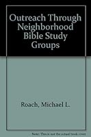 Outreach Through Neighborhood Bible Study Groups 0830904565 Book Cover