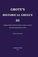 Grote's Historical Greece II: Being Chapters XLI ? LXII of A History of Greece; Part II. (Grote's History of Greece) 1537495992 Book Cover