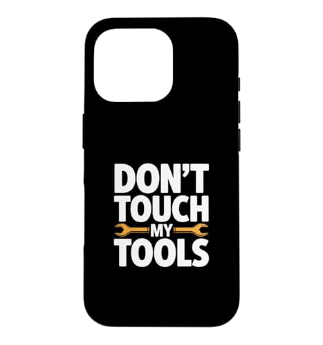 Don't Touch My Tools �X�}�z�P�[�X iPhone 16 Pro �p