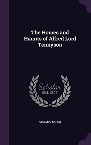 The Homes and Haunts of Alfred Lord Tennyson