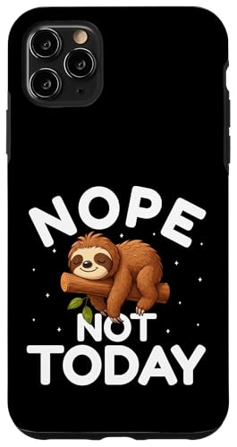 Nope Not Today – Funny Lazy Sloth Lover Men Women Kids Coque pour iPhone 11 Pro Max