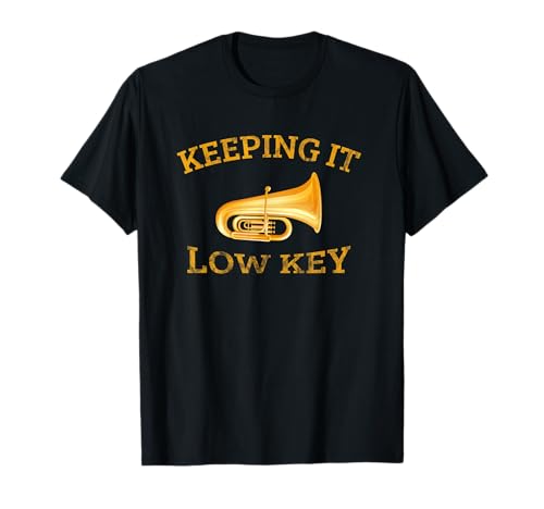 Keeping It Low Key Tuba Trumpet Player Brass Marching Band T-Shirt