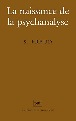 Télécharger La naissance de la psychanalyse (Bibliothèque de psychanalyse) Francais PDF