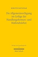 Die Allgemeinverfugung Im Gefuge Der Handlungsformen- Und Maastabslehre: Eine Betrachtung Anhand Des Gefahrenabwehrrechts (German Edition) 3162002494 Book Cover