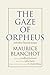 Gaze of Orpheus: and other literary essays