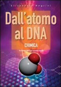 Dall'atomo al DNA. Chimica. Per le Scuole superiori. Con espansione online Dall'atomo al DNA. Chimica. Per le Scuole superiori. Con espansione online