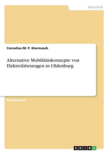 Alternative Mobilitätskonzepte von Elektrofahrzeugen in Oldenburg: Magisterarbeit