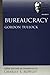 Bureaucracy (The Selected Works of Gordon Tullock)