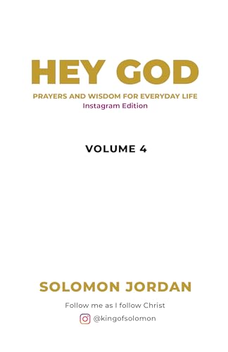 Hey God Volume 4: Prayers and Wisdom for everyday life (Instagram Edition) (Hey God Prayer Books)