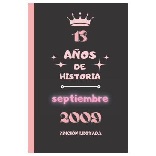 CUADERNO, 13 AÑOS DE HISTORIA septiembre 2009 EDICIÓN LIMITADA: Cuaderno de cumpleaños para ella, regalo de cumpleaños único de 13 años para niñas, ... nacido en septiembre, cuaderno de cumpleaños.