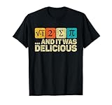 I Ate Some Pie And It was Delicious Mathematic PI Day Math T-Shirt