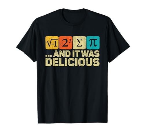 I Ate Some Pie And It was Delicious Mathematic PI Day Math T-Shirt