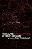 Pierre Joris / Cartographies of the In-between