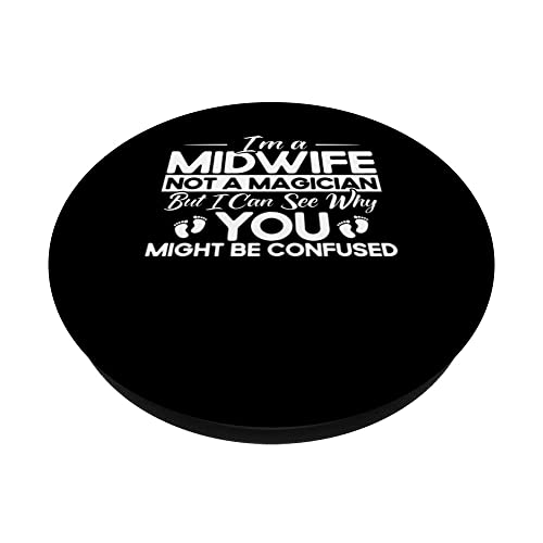 Nurse Midwife Birth Worker Midwife Not A Magician PopSockets Swappable PopGrip, Black - Image 2