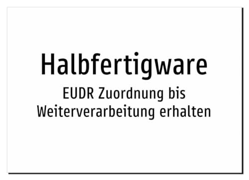 73541-DE-T-10 | Halbfertigware - EUDR Zuordnung bis Weiterverarbeitung | Aufkleber