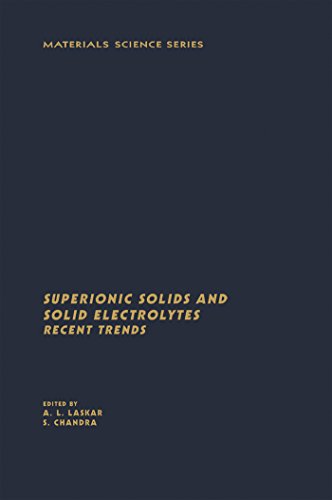 Superionic Solids And Solid Electrolytes Recent Trends (Materials Science and Technology Series)