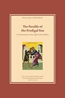 The Parable of the Prodigal Son: A Commentary in the Light of the Fathers 1939028183 Book Cover