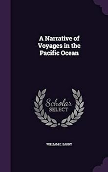 Hardcover A Narrative of Voyages in the Pacific Ocean Book