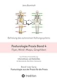  Posturologie Praxis Band 4: Flyer, Mind-Maps, Graphiken - praxisbewährte Unterlagen und Graphiken mit Nutzungs-Erlaubnis in Ihrer eigenen Praxis.DE