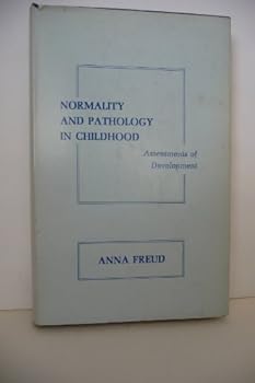 Unknown Binding NORMALITY AND PATHOLOGY IN CHILDHOOD : ASSESMENTS OF DEVELOPMENT Book