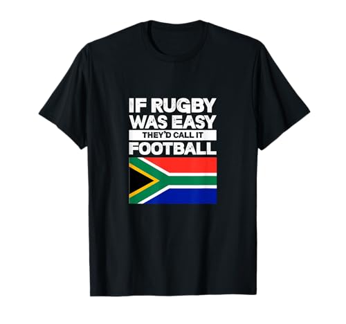 Bandera de Sudáfrica si el rugby era fácil, lo llamarían fútbol Camiseta