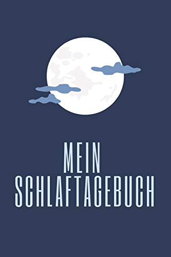 Schlafgewohnheiten Dokumentieren: Schlaftagebuch mit vordefinierten Schlafprotokoll zum Ausfüllen, Eintragen und Dokumentieren von Schlafverhalten, Schlafdauer, Medikamente, Befinden e.t.c
