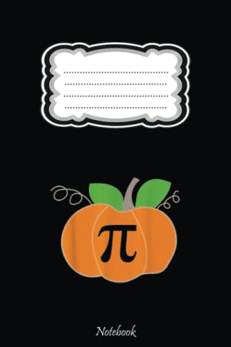 Maths Teacher Funny Pun Pumpkin Pi: Pi Day Gift For Math Teacher, Students, Lovers, Math Geek & Mathematicians, Happy Pi Day Lined Notebook, Math Notebook With 6x9in 110 Pages