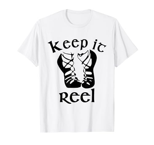 Funny Irish Dance Girls & Womens Gift T-Shirt - Keep it Reel T-Shirt