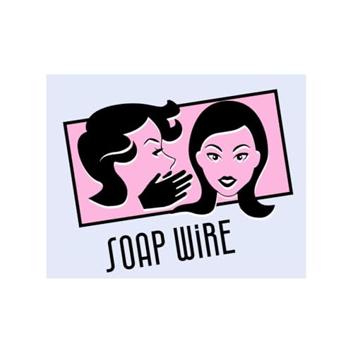 Soap Wire Podcast Episode 48