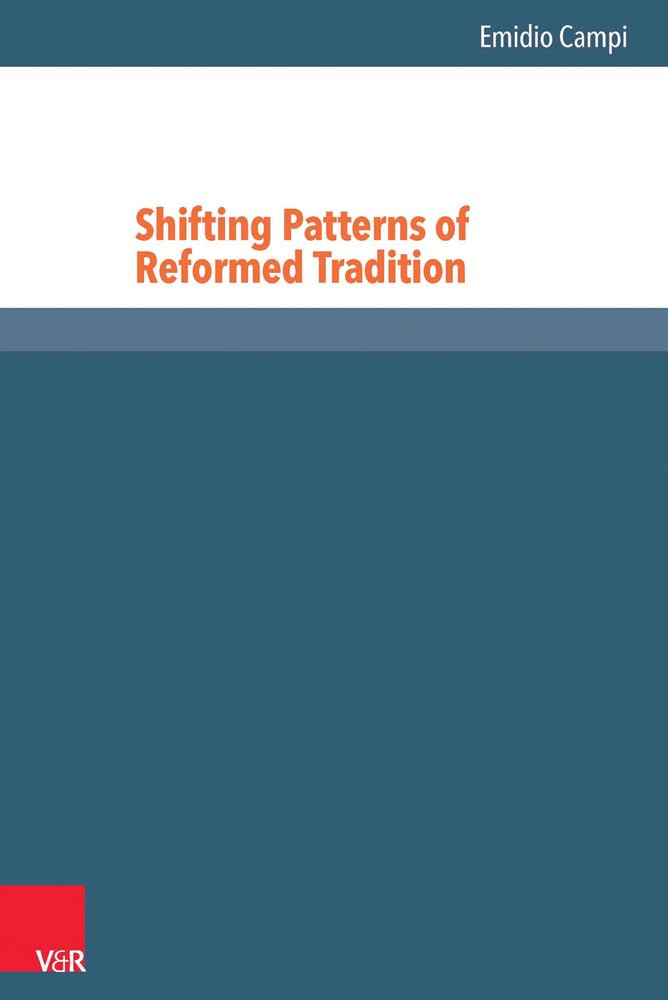 Buy Shifting Patterns of Reformed Tradition: 27 (Reformed Historical Theology, 27) — BookShops.in