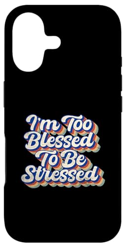 I´m Too Blessed To Be Stressed g NX` X}zP[X iPhone 17 p