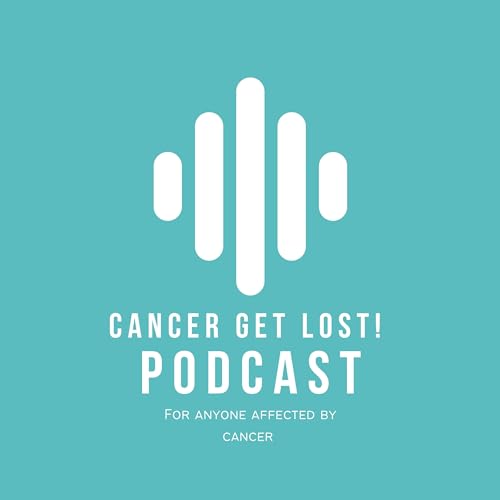 Cancer Get Lost Podcast cover art