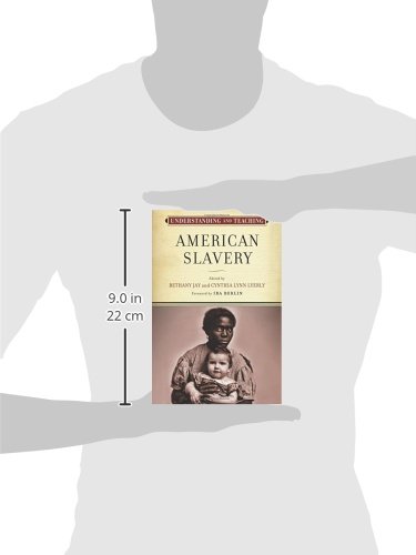 Understanding and Teaching American Slavery (The Harvey Goldberg Series for Understanding and Teaching History) - Image 3