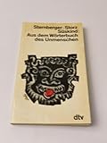  Aus dem Wörterbuch des Unmenschen. Neue erweiterte Ausgabe mit Zeugnissen des Streites über die Sprachkritik.