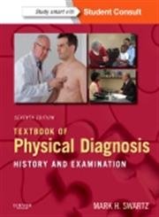 Textbook of Physical Diagnosis: History and Examination With STUDENT CONSULT Online Access, 7e