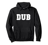 Dub! Funny Saying / Modern, Distressed Font / Graphic Design Pullover Hoodie