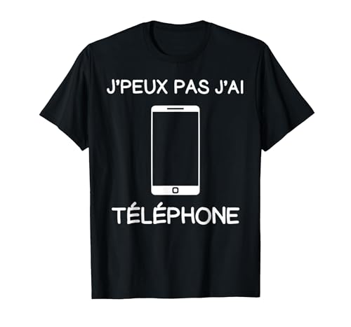 Je Peux Pas J'Ai Téléphone Humour Téléphone Cadeau T-Shirt, Homme, Noir, S