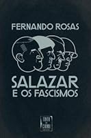 Salazar e os fascismos : ensaio breve de história comparada 9896714843 Book Cover